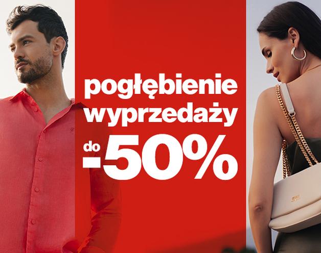 POGŁĘBIENIE WYPRZEDAŻY do -50%
