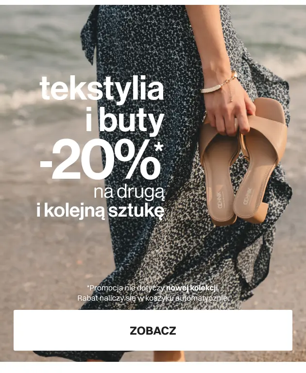 tekstylia i buty -20% na drugą i kolejną sztukę